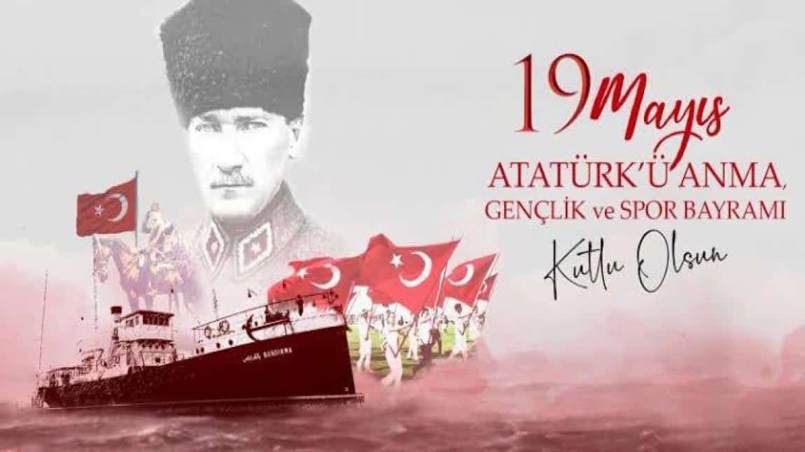 19 MAYIS ATATÜRK'Ü ANMA GENÇLİK VE SPOR BAYRAMI